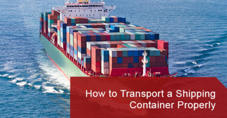 How to Transport a Shipping Container Properly