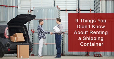 9 Things You Didn’t Know About Renting a Shipping Container
