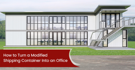 How to Turn a Modified Shipping Container Into an Office